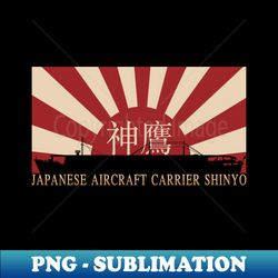 Japanese Escort Aircraft Carrier Shinyo Rising Sun Japan WW2 Flag Gift - Vintage Sublimation PNG Download - Perfect for Creative Projects