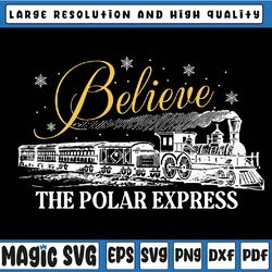 christmas believe the polar express svg christmas express merch believe christmas hoodie polar express home svg