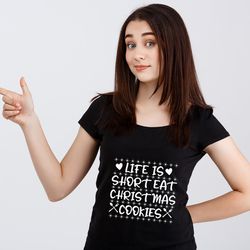 life is short eat christmas cookies