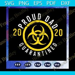 2020 proud dad quarantined svg, quarantined fathers day svg, fathers day 2020 svg, best dad svg, fathers day gift, gift