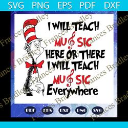 i will teach music here or there i will teach music everywhere svg, dr seuss svg, dr seuss, one fish two fish red fish b