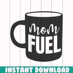 mom fuel png, , funny mom png, mom quotes png, blessed mama png