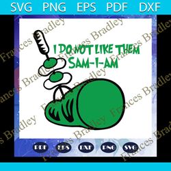 i do not like them sam i am svg, green eggs svg, green eggs and ham svg, dr seuss svg, dr seuss bundle svg, dr seuss, dr