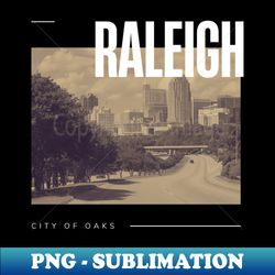 Raleigh city - High-Quality PNG Sublimation Download - Perfect for Creative Projects