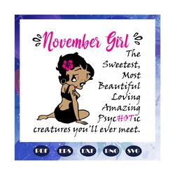 november girl svg, girl born in november svg, queens born in november svg, birthday gift, happy birthday, birthday shirt
