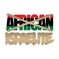israelite not african png, trending svg, black israel, rise israel, true israelite, hebrew israelite, israelite, israel,