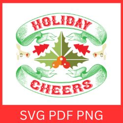 holiday cheers svg, christmas cheers svg, christmas svg, christmas svg quote, holiday svg, cheers svg