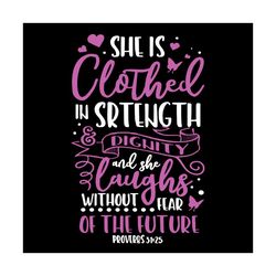 she is clothed in strength and dignity svg, trending svg, christian womens svg, dress in strength, strength and dignity,