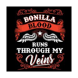 bonilla blood runs through my veins svg, trending svg, run through my veins, custom quote svg, bonilla blood svg, bonill