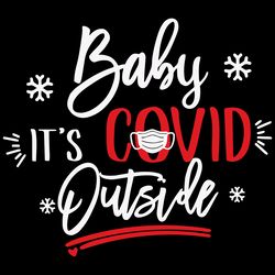 baby its covid outside svg, christmas svg, xmas svg