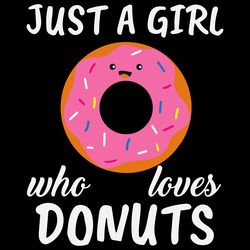 just a girl who loves donuts svg, trending svg, love donuts