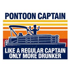 pontoon captain only more drunker svg, trending svg, pontoon captain svg