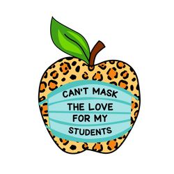 can not mask my love for my students leopard teacher svg, trending svg, apple svg, quarantine svg, face mask svg, studen