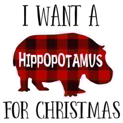 i want a hippo for christmas svg, christmas svg, xmas svg