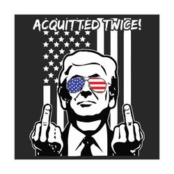acquitted twice svg, trending svg, donald trump svg, trump svg, acquitted again svg, impeachment champ svg, trump suppor