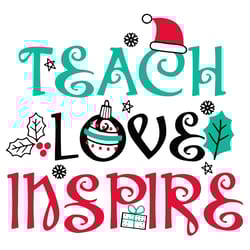 teach love inspire christmas svg, christmas svg, xmas svg