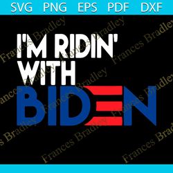 im ridin with biden svg, trending svg, biden svg, joe biden svg, biden president svg, riding with biden, joe biden presi