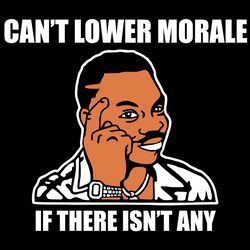 cant lower morale if there isn't any svg, trending svg, roll safe reece