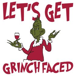 lets get grinch faced svg, christmas svg, xmas svg