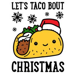 lets taco bout christmas svg, christmas svg, xmas svg