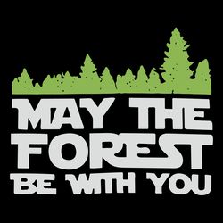 may the forest be with you svg, trending svg, forest svg
