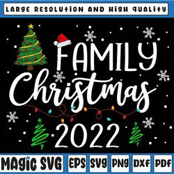 matching family christmas 2022 merry christmas svg, 2022 family christmas,matching family christmas shirts svg, christma