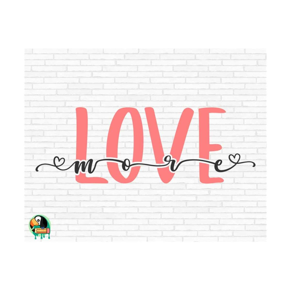 1011202384055-love-more-svg-valentines-day-svg-valentine-shirt-svg-image-1.jpg