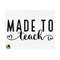 1011202385058-made-to-teach-svg-teacher-svg-best-teacher-svg-teacher-image-1.jpg
