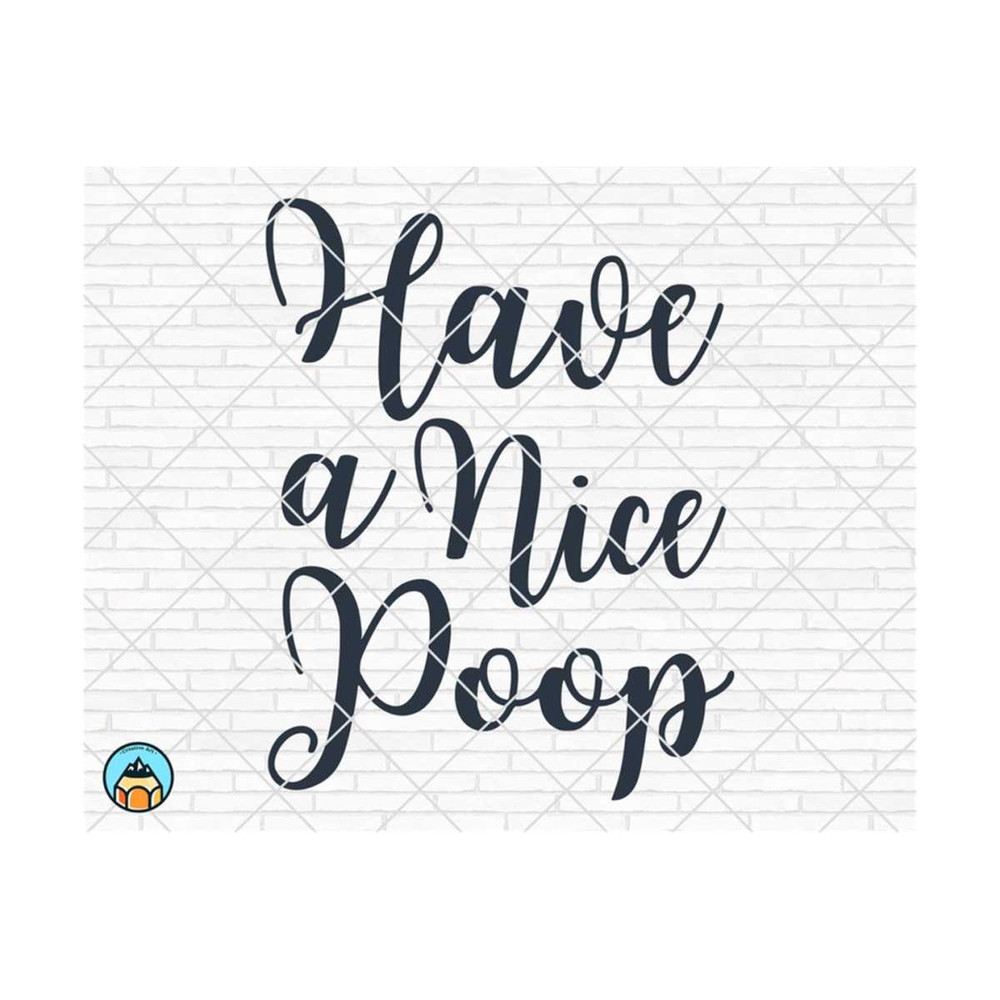 1011202385122-have-a-nice-poop-svg-funny-bathroom-svg-bathroom-svg-image-1.jpg