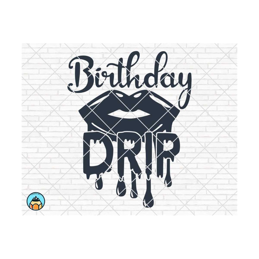 1011202385751-birthday-drip-svg-birthday-drip-birthday-squad-svg-birthday-image-1.jpg