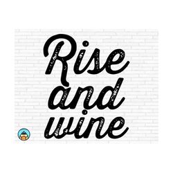 rise and wine svg | wine svg | wine quotes svg | wine sayings svg | wine glass svg | funny wine svg | wine lover svg | wine tshirt svg