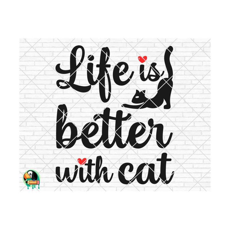 10112023904-life-is-better-with-cat-svg-cat-lovers-svg-life-is-better-image-1.jpg