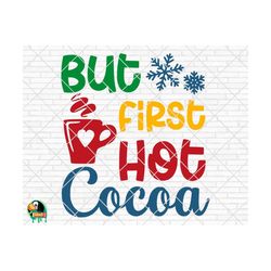 but first hot cocoa svg, winter svg, winter quotes svg, winter cut files, winter svg for shirts, winter cricut svg, silhouette, winter png