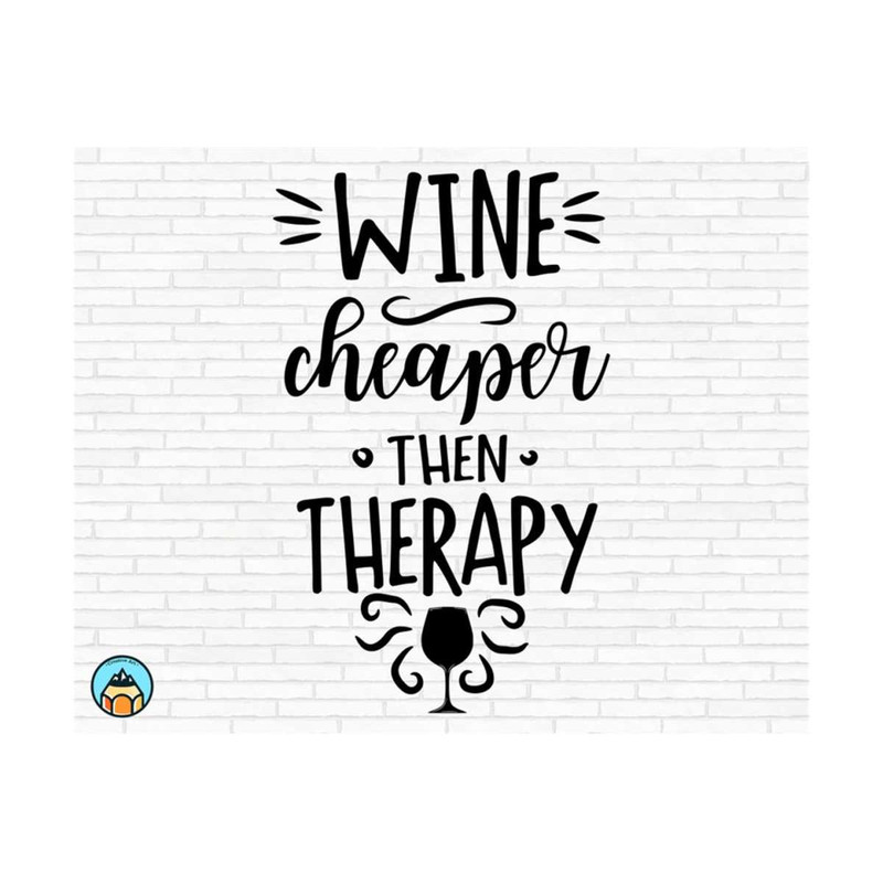 1011202391026-wine-cheaper-then-therapy-svg-wine-svg-wine-quotes-svg-image-1.jpg
