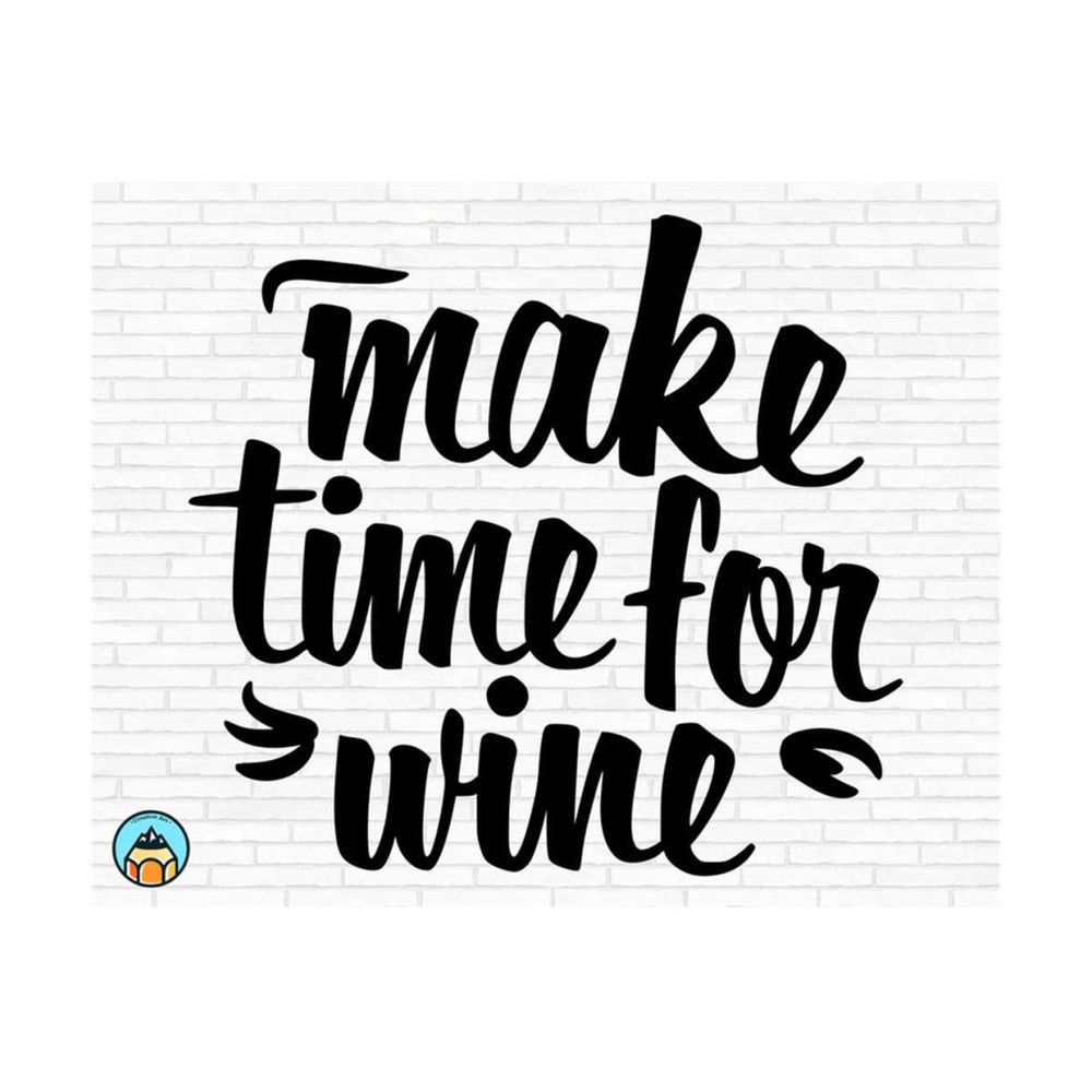 1011202391032-make-time-for-wine-svg-wine-svg-wine-quotes-svg-wine-image-1.jpg
