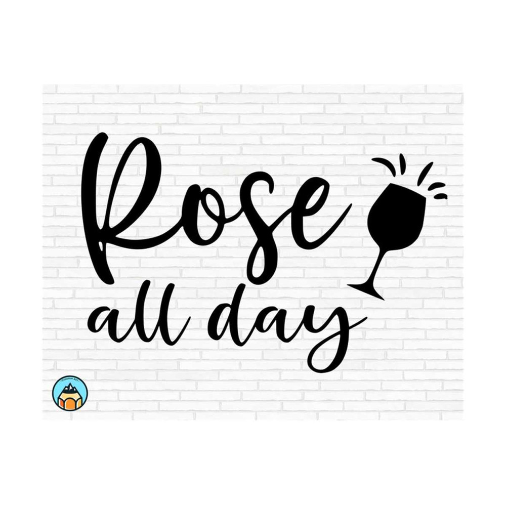 1011202391842-rose-all-day-svg-wine-svg-wine-quotes-svg-wine-sayings-image-1.jpg