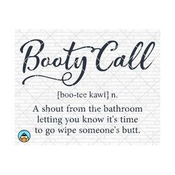 Booty Call Svg, Funny Bathroom Svg, Bathroom Svg, Bathroom Sign Svg, Powder Room Svg, Washroom Svg, Home Decor Svg, Cricut Silhouette Png