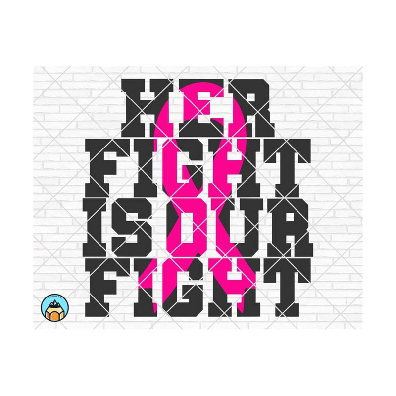 101120239253-her-fight-is-our-fight-svg-breast-cancer-svg-cancer-image-1.jpg