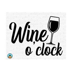 wine o clock svg | wine svg | wine quotes svg | wine sayings svg | wine glass svg | funny wine svg | wine lover svg | wine tshirt svg