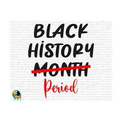 black history month period svg, black history svg, black periodt svg, black lives matter svg, melanin svg, cut files, cricut, png, svg