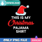 This Is My Christmas Pajama Shirt PNG Best Files Sublimation Design Download.jpg