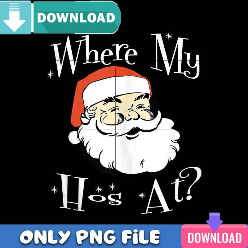 Where My Hos At Christmas PNG Perfect Files Design Download.jpg