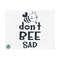 1011202392624-dont-bee-sad-svg-bee-quotes-svg-bee-kind-svg-image-1.jpg