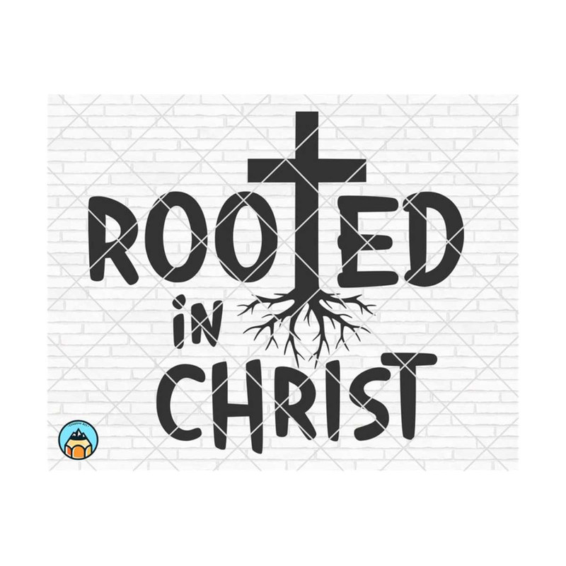 1011202392717-rooted-in-christ-svg-christian-svg-faith-svg-jesus-svg-image-1.jpg