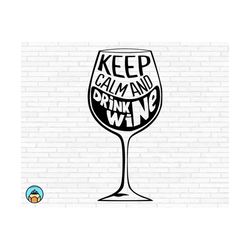 keep calm and drink wine svg | wine svg | wine quotes svg | wine sayings svg | wine glass svg | funny wine svg | wine lover svg, wine tshirt