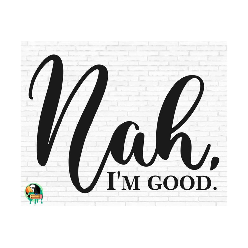 1011202393239-nah-im-good-svg-good-day-svg-coffee-mug-svg-im-image-1.jpg