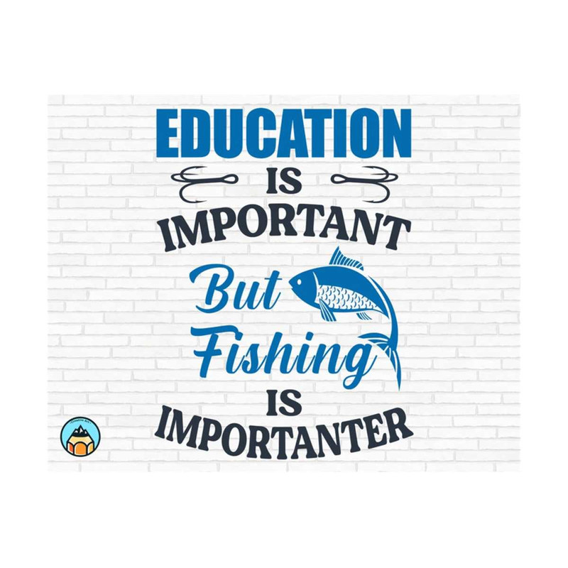 1011202393523-fishing-quote-svg-fishing-svg-education-is-important-but-image-1.jpg
