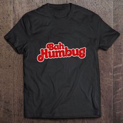 bah humbug christmas tshirt
