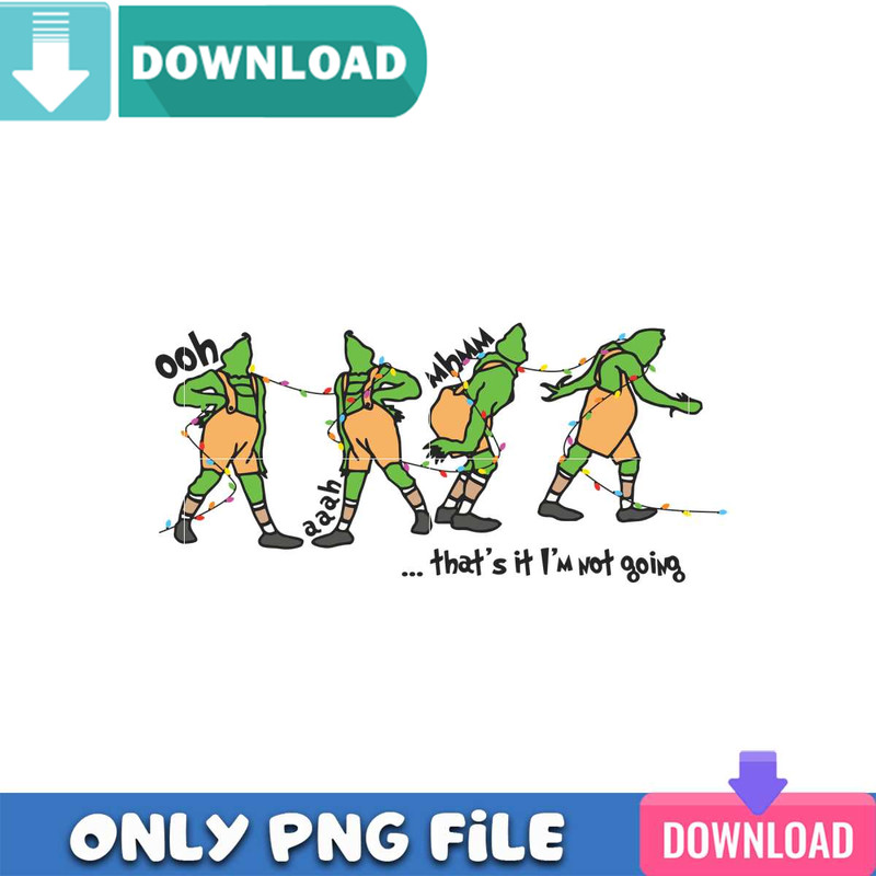 Thats It Im Not Going Grinch SVG Best File For Cricut.jpg