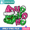Ho Ho Ho Grinch Pink Png Best Files Design Download.jpg